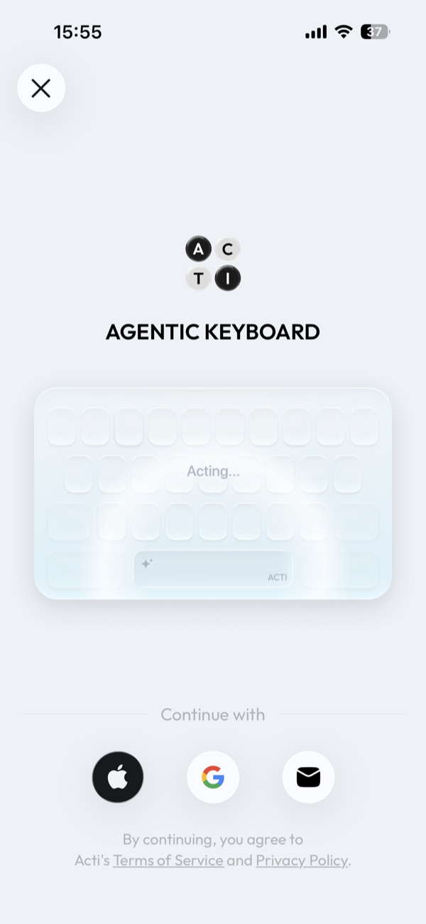 Acti の最初の画面。AGENTIC KEYBOARD の文字の下に、Continue with として Apple・Google・メールの3つのボタンがある